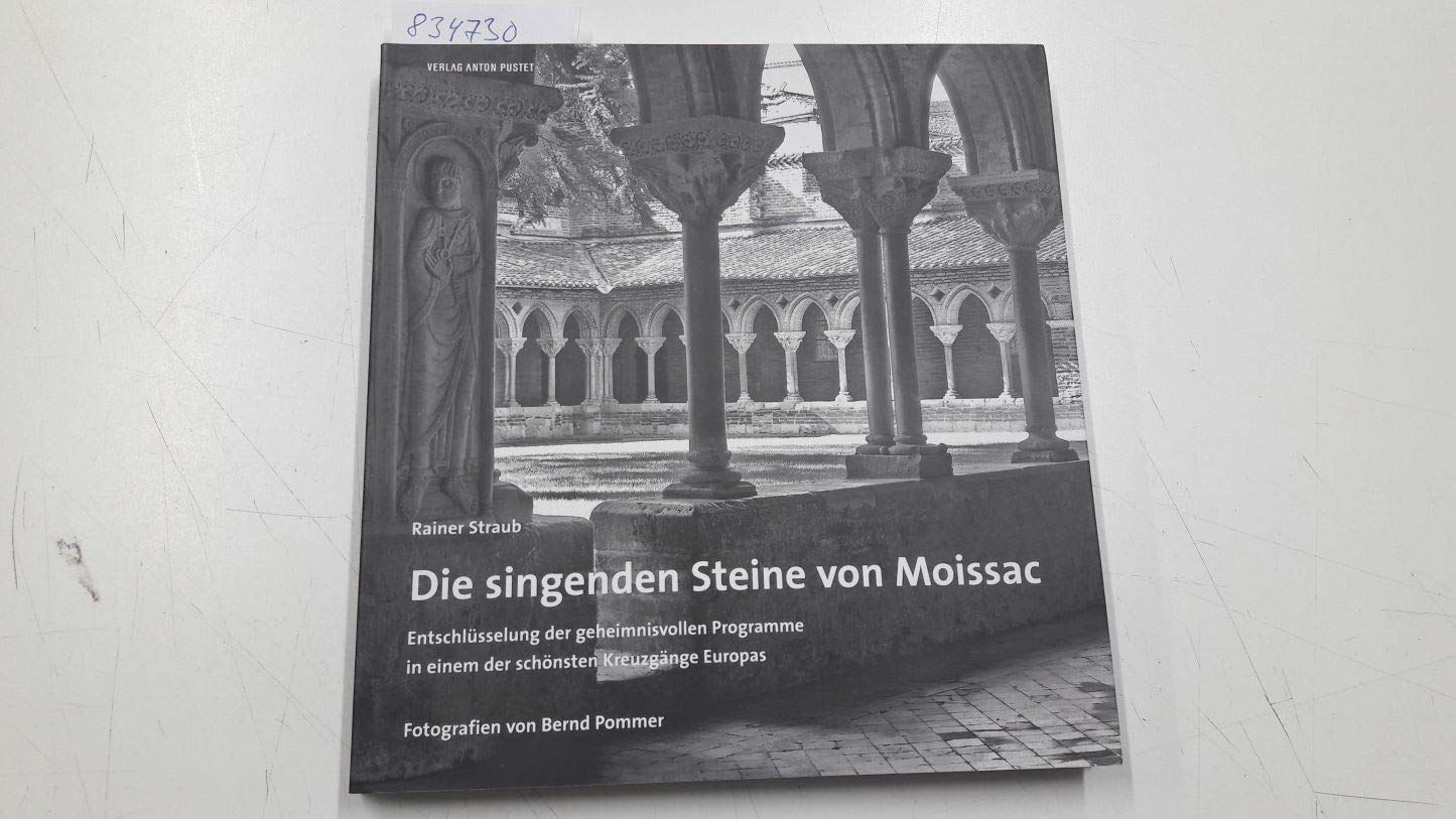 Die singenden Steine von Moissac. Entschlüsselung der geheimnisvollen Programme in einem der schönsten Kreuzgänge Europas Architecture