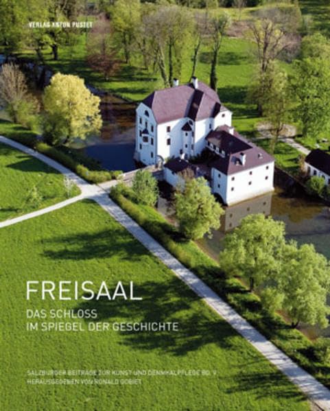 Freisaal: Das Schloss im Spiegel der Geschichte Architecture
