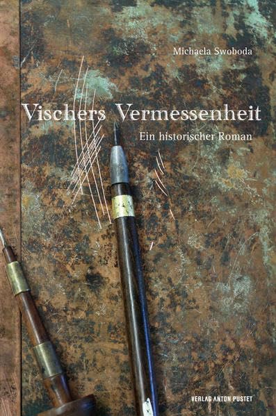 Vischers Vermessenheit: Ein historischer Roman Historical Fiction