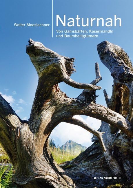 Naturnah: Von Gamsbärten, Kasermandln und Baumheiligtümern Social Sciences