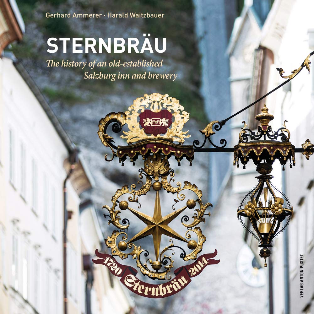 Sternbräu: The history of an old-established Salzburg inn and brewery Film, Art & Culture