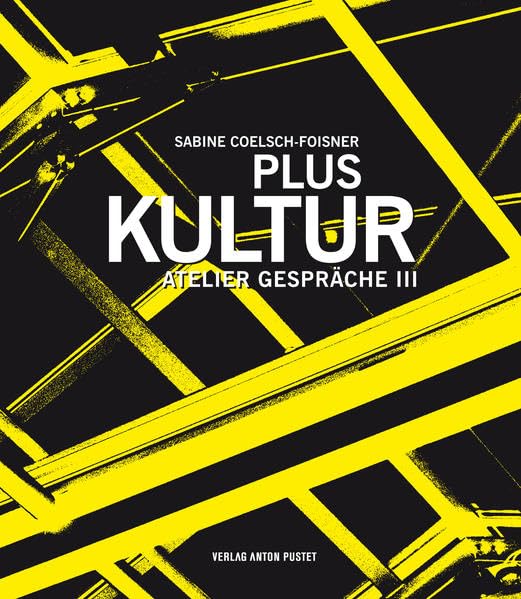 PLUS Kultur: Atelier Gespräche III Essays & Short Stories