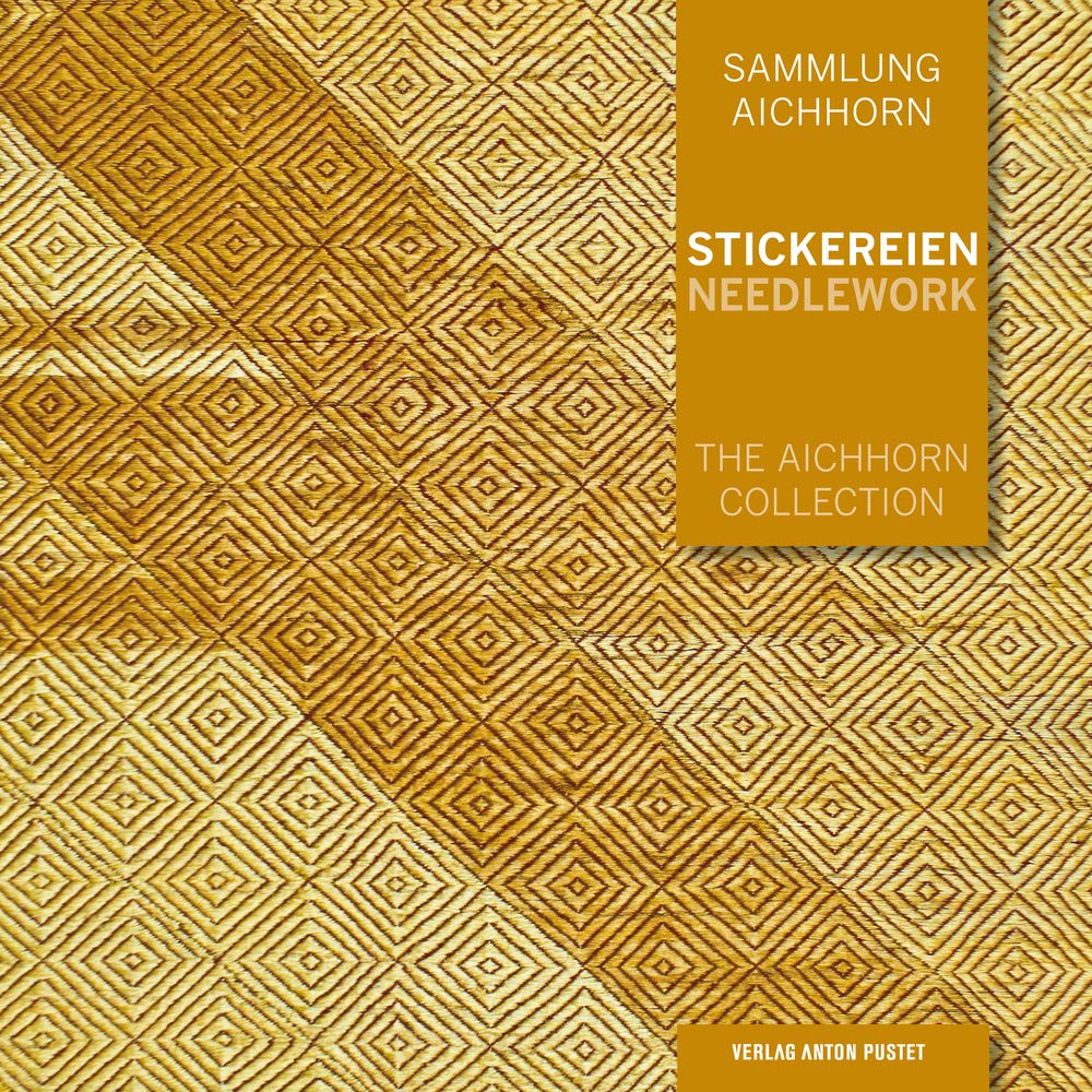 Stickereien | Needlework: Sammlung Aichhorn Band 3 Film, Art & Culture