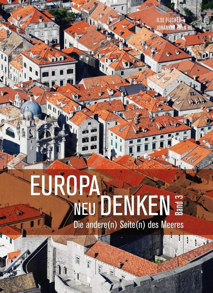 Europa neu denken Band III: Die andere(n) Seite(n) des Meeres Business, Finance & Career