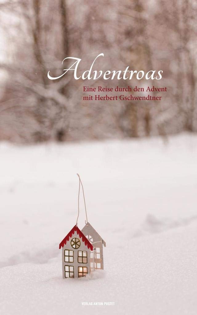 Adventroas: Eine Reise durch den Advent mit Herbert Gschwendtner Hobbies & Crafts