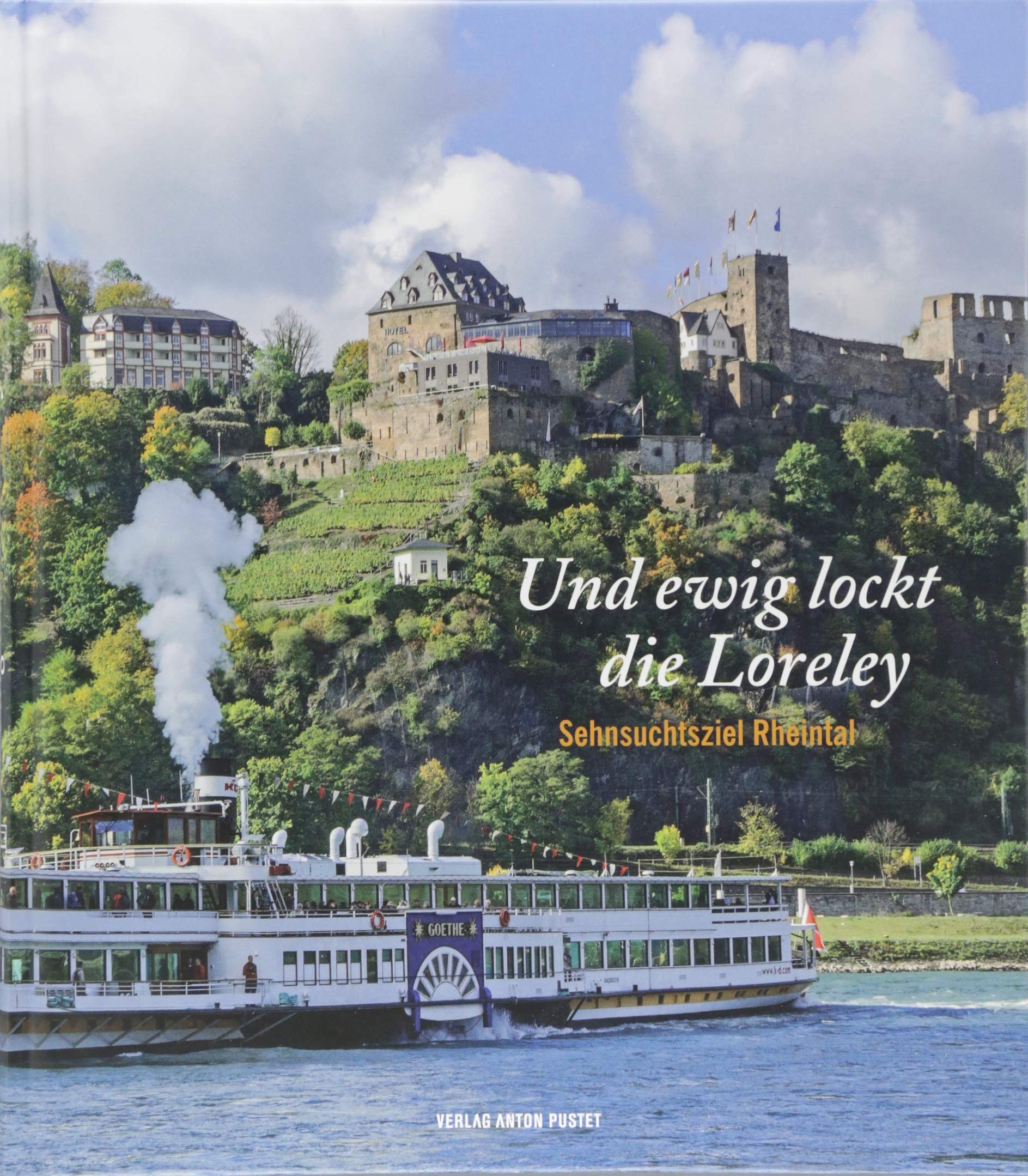 Und ewig lockt die Loreley: Sehnsuchtsziel Rheintal Leisure, Home & Garden