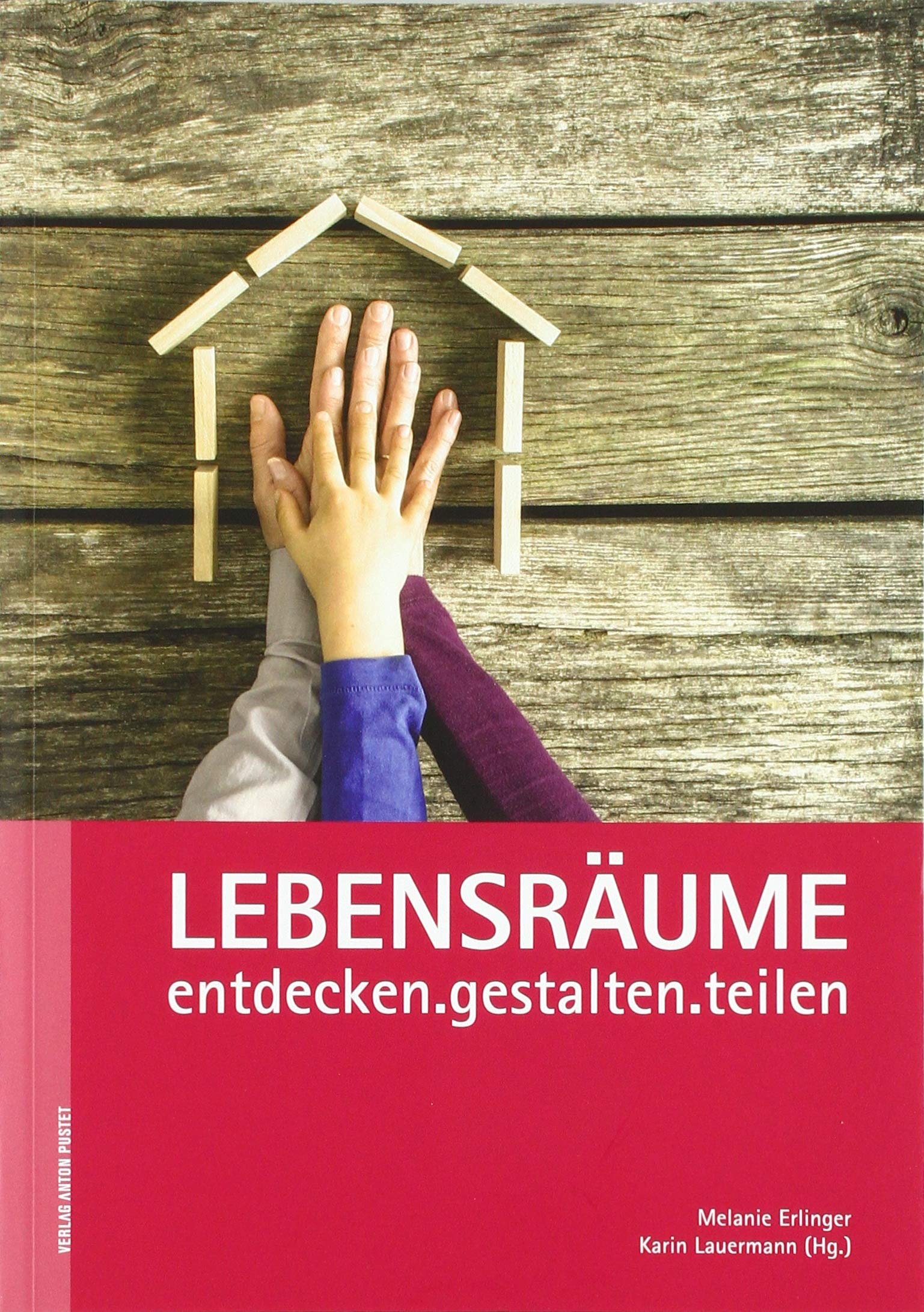 Lebensräume: entdecken.gestalten.teilen (Internationale Pädagogische Werktagung) Parents & Children