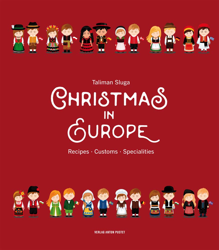 Christmas in Europe: Recipes · Customs · Specialities Leisure, Home & Garden