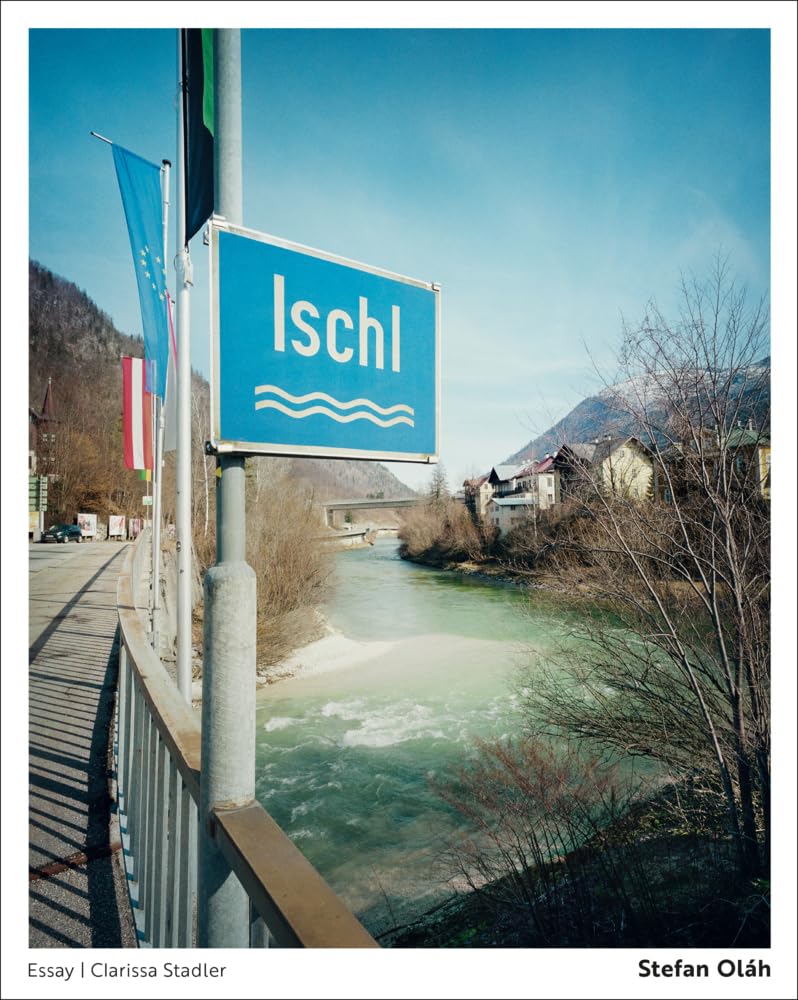 Ischl: Ungewöhnliche Ansichten aus dem Salzkammergut. Fotografien: Stefan Oláh. Essay: Clarissa Stadler Architecture