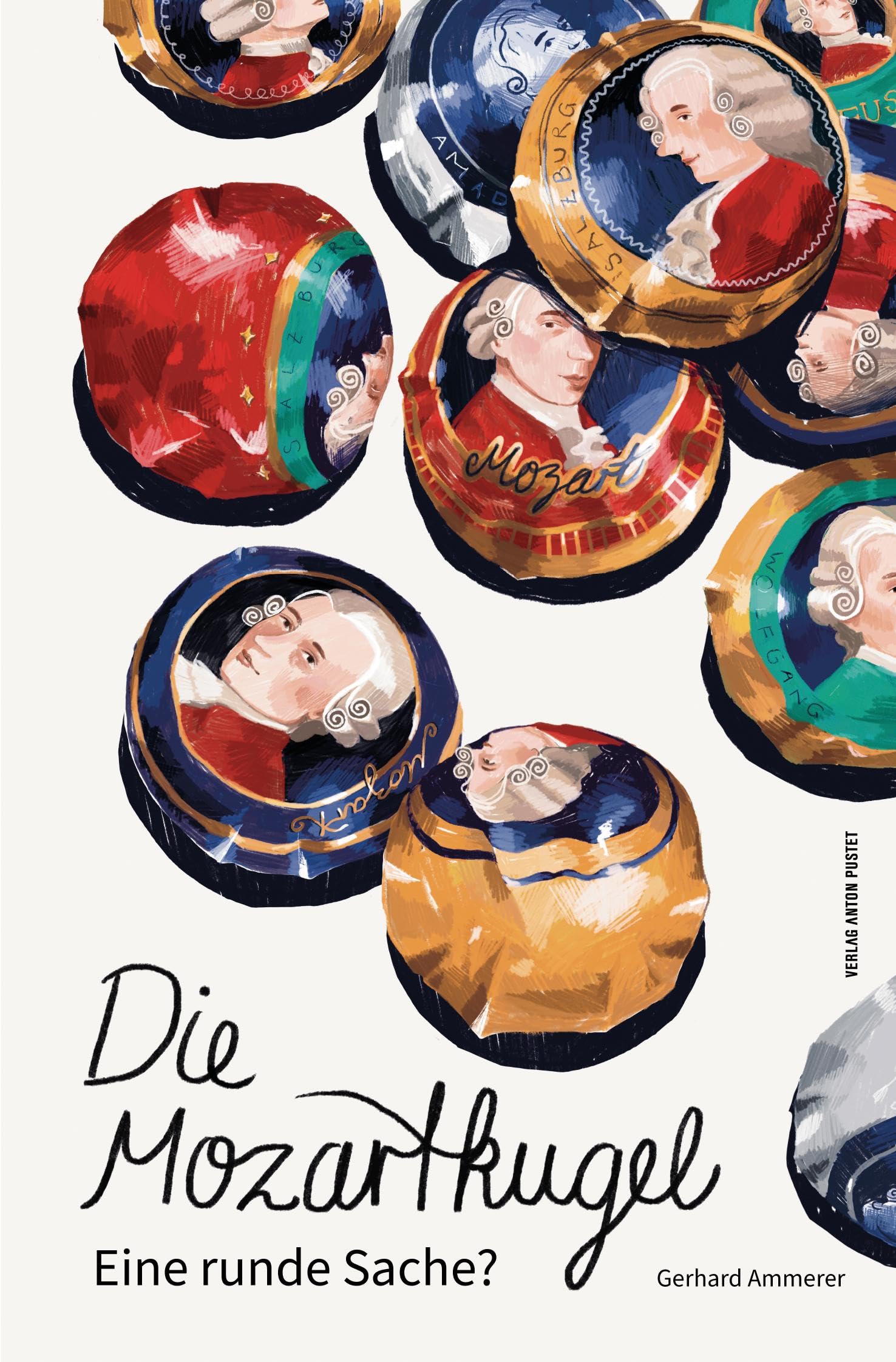Die Mozartkugel: Eine runde Sache? Die erste umfassende Geschichte der (Salzburger) Mozartkugeln, akribisch recherchiert – pointiert und unterhaltsam erzählt Books