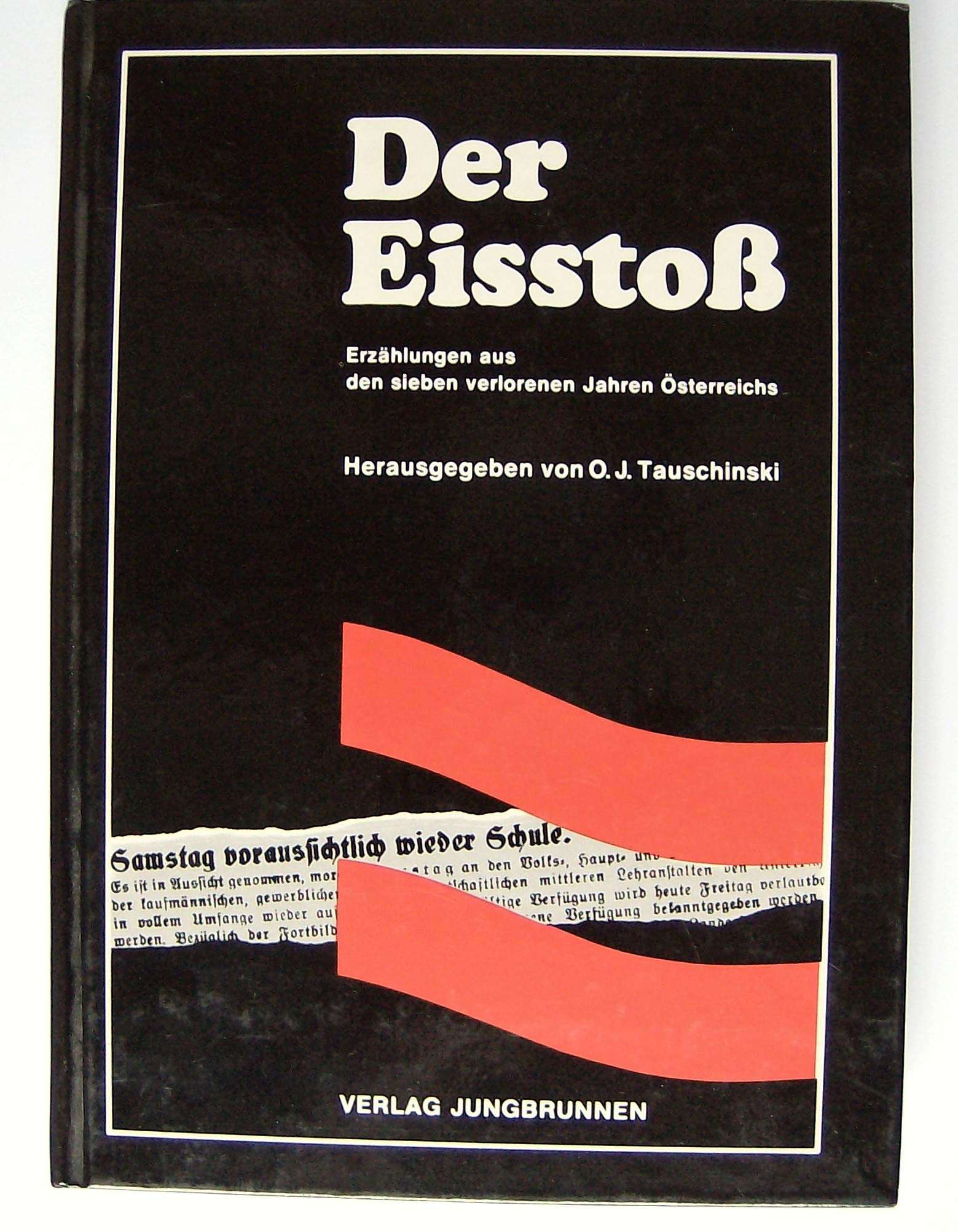 Der Eisstoss: Erzählungen aus den sieben verlorenen Jahren Österreichs Books
