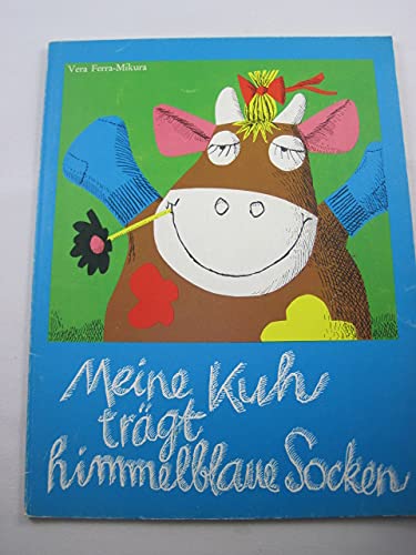 Meine Kuh trägt himmelblaue Socken . Bilder von Romulus Candea Children's books