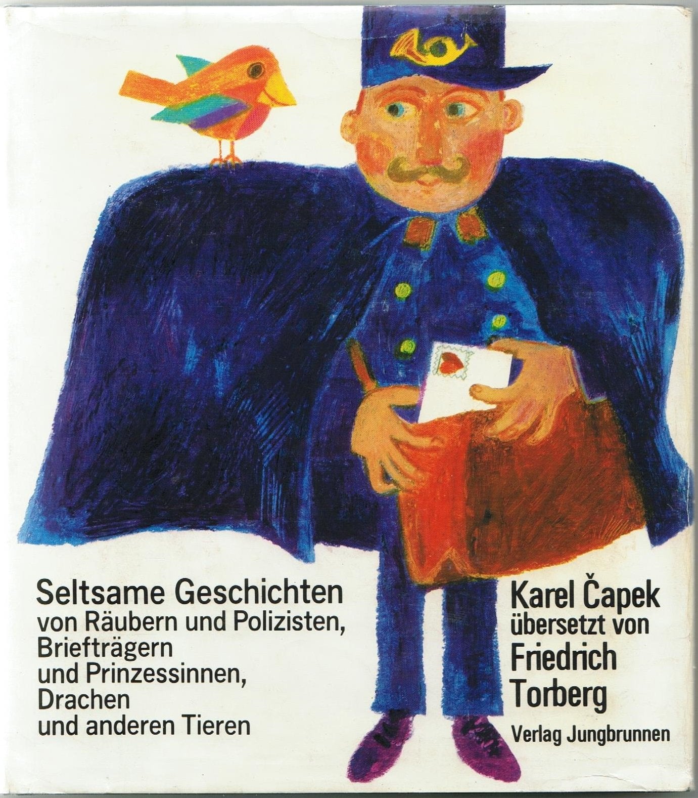 Seltsame Geschichten Von Räubern Und Polizisten, Briefträgern Und Prinzessinnen, Drachen Und Anderen Tieren - Karel Capek book