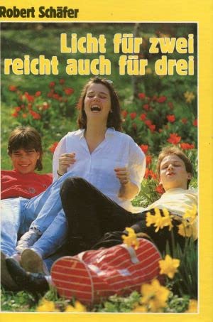 Licht für zwei reicht auch für drei. Die Geschichte einer Freundschaft Books