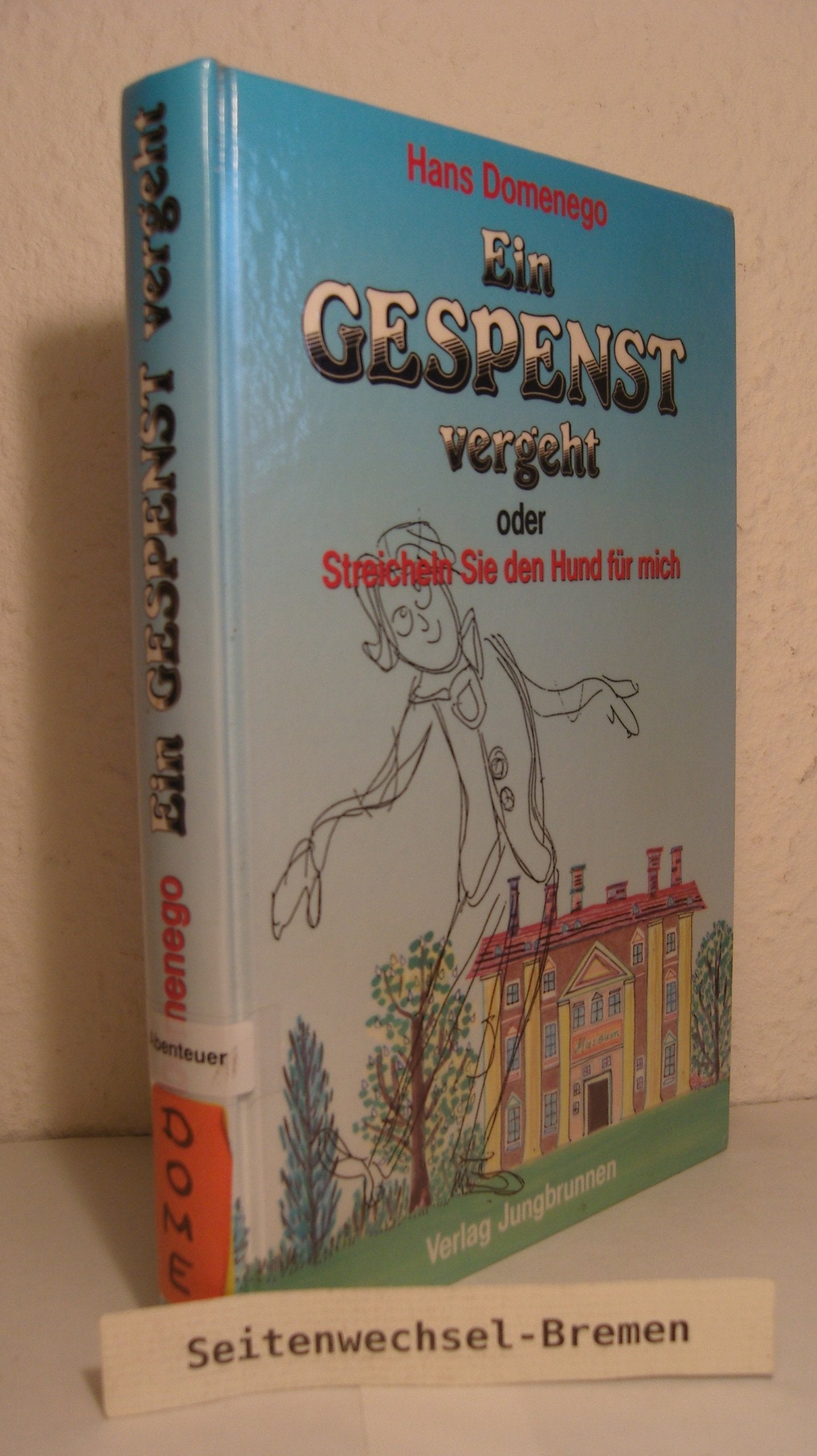 Ein Gespenst vergeht: Oder streicheln sie den Hund für mich Books