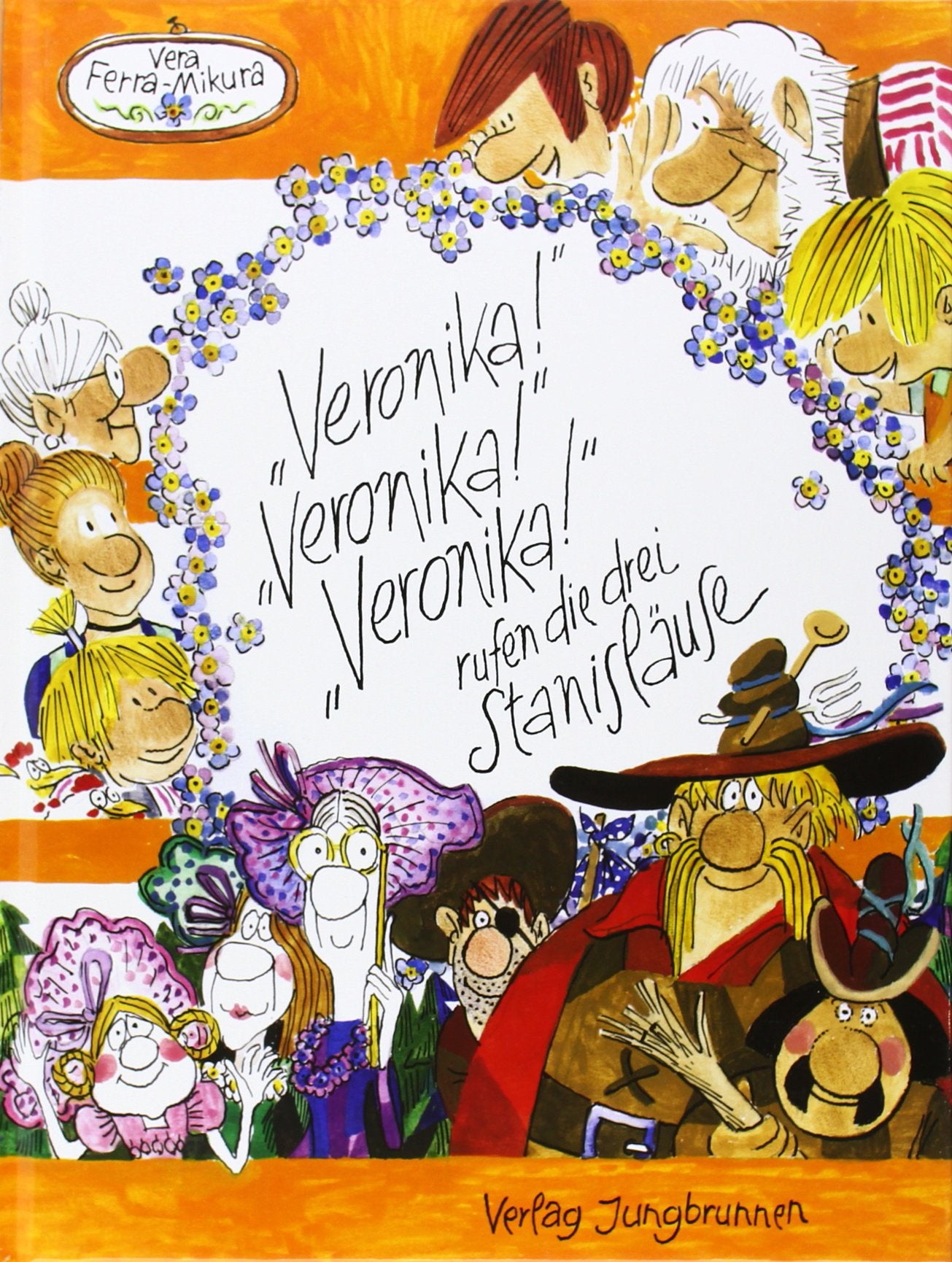 "Veronika"! "Veronika"! "Veronika"! rufen die drei Stanisläuse Parents & Children