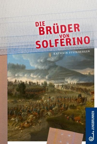 Die Brüder von Solferino: Ausgezeichnet mit dem Österreichischen Kinder- und Jugendbuchpreis 2011 Fiction