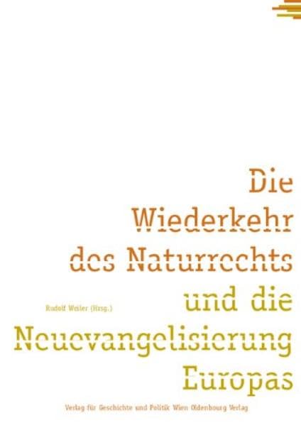Die Wiederkehr des Naturrechts und die Neuevangelisierung Europas Politics & History