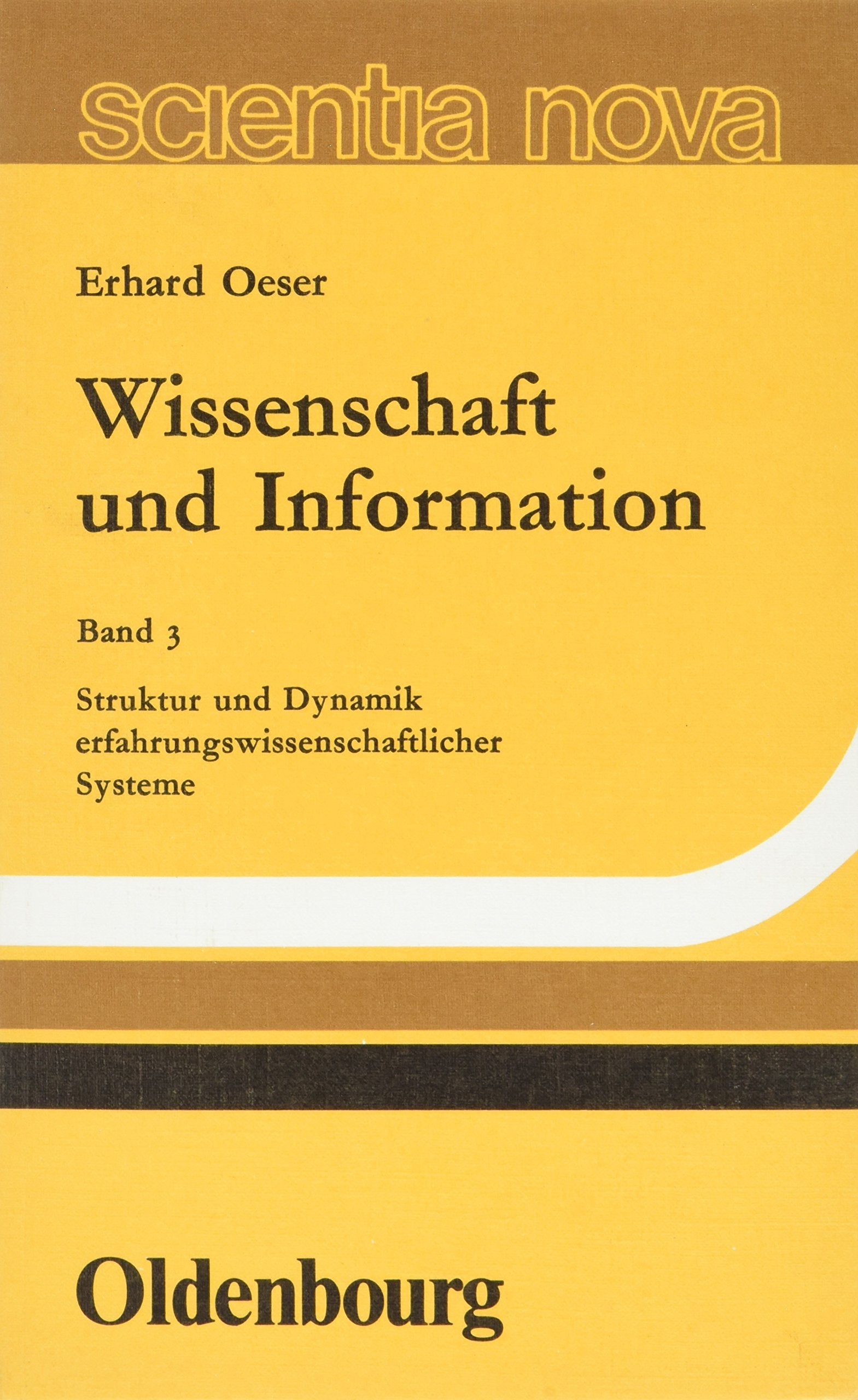 Wissenschaft und Information 3: Struktur und Dynamik erfahrungswissenschaftlicher Systeme Politics & History