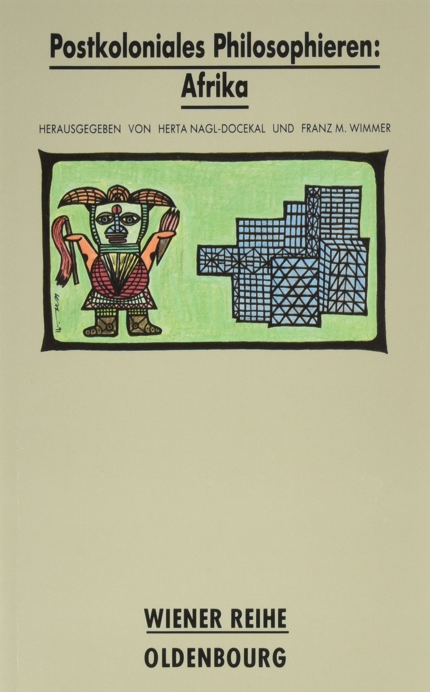 Postkoloniales Philosophieren: Afrika (Wiener Reihe) Philosophy