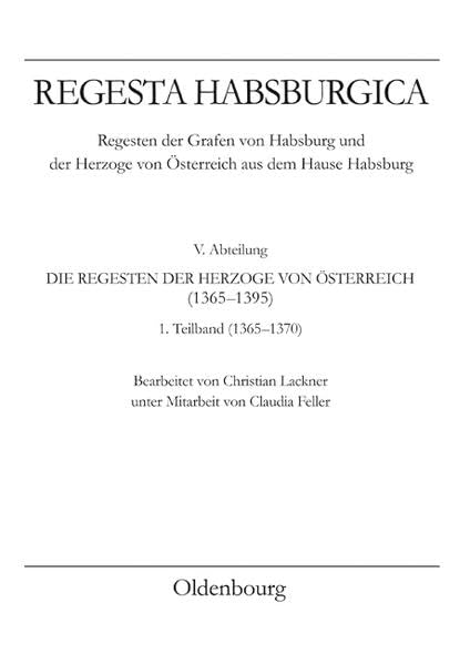 Regesta Habsburgica. Regensten der Grafen von Habsburg und der Herzoge von Österreich aus dem Hause Habsburg Politics & History