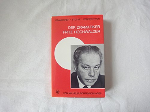 Der Dramatiker Fritz Hochwälder (Dramatiker, Stücke, Perspektiven) Contemporary literature