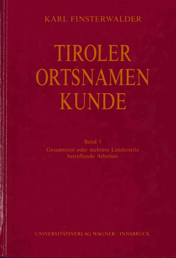 Tiroler Ortsnamenkunde Band 1: Gesamttirol oder mehrere Landesteile betreffende Arbeiten (Schlern-Schriften) Geology & Geography