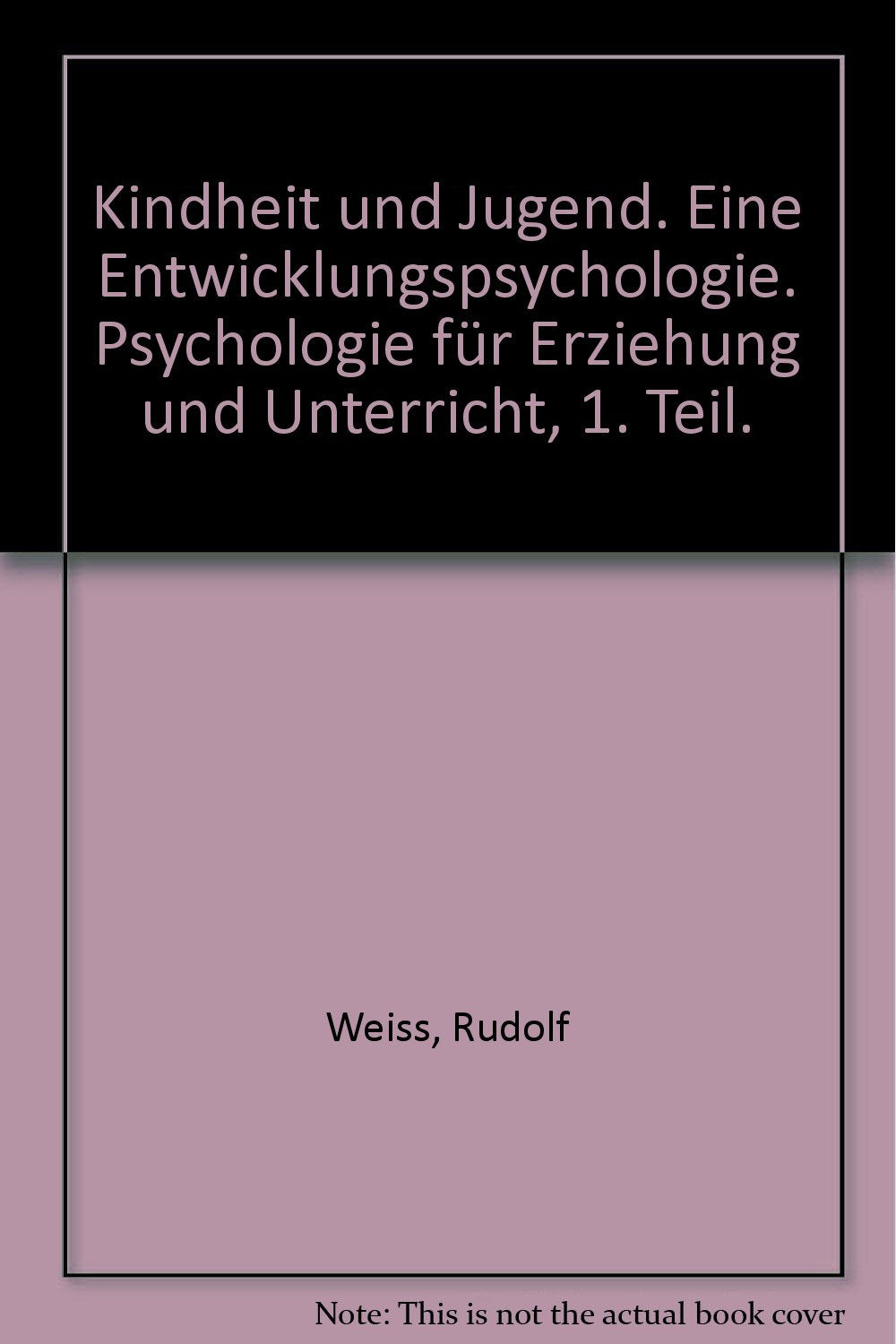 Psychologie für Erziehung und Unterricht / Kindheit und Jugend: Eine Entwicklungspsychologie Psychology