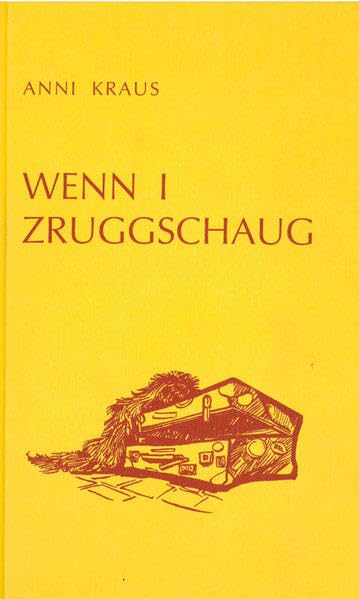 Wenn I zruggschaug: Gedichte, Lieder, Prosa zum 100. Geburtstag Social Sciences