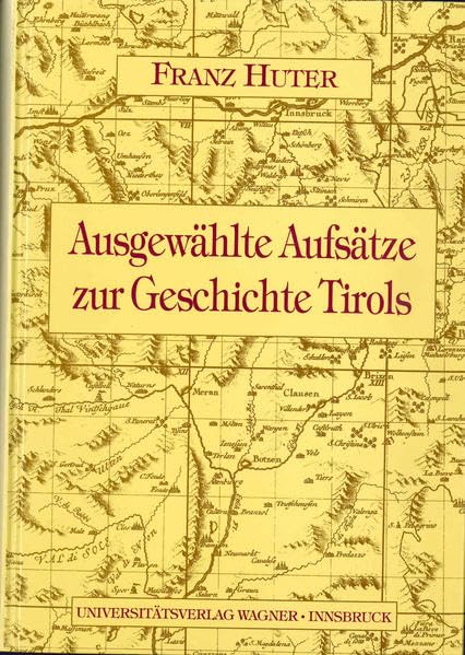 Aufsätze zur Geschichte Tirols: Für die Drucklegung ausgewählt und herausgegeben von MARJAN CESCUTTI und JOSEF RIEDMANN (Schlern-Schriften) Contemporary literature Books