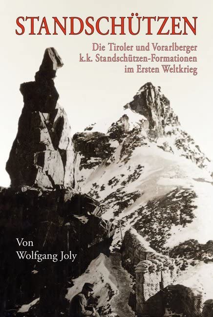 Standschützen: Die Tiroler und Vorarlberger k. k. Standschützen-Formationen im Ersten Weltkrieg. Organisation und Einsatz. (Schlern-Schriften) Social Sciences