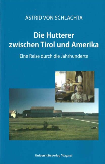 Die Hutterer zwischen Tirol und Amerika: Eine Reise durch die Jahrhunderte Religion & Esotericism