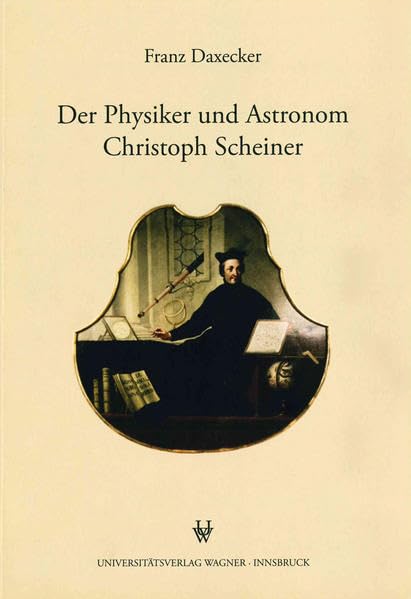 Der Physiker und Astronom Christoph Scheiner (Livre en allemand) book