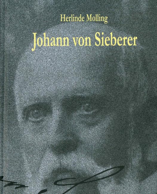 Johann von Sieberer: Stifter mit Herz, Gemüt und Verstand (Veröffentlichungen des Innsbrucker Stadtarchivs, Neue Folge) Social Sciences