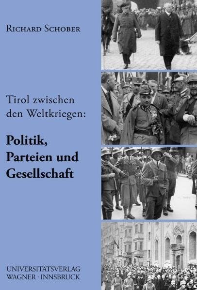 Tirol zwischen den beiden Weltkriegen, Teil 2: Politik, Parteien und Gesellschaft (Veröffentlichungen des Tiroler Landesarchives) Law