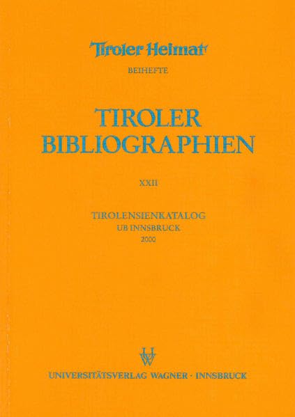 Tirolensienkatalog. Zuwachsverzeichnis der UB Innsbruck für das Jahr 2000 (Tiroler Bibliographien) Politics & History