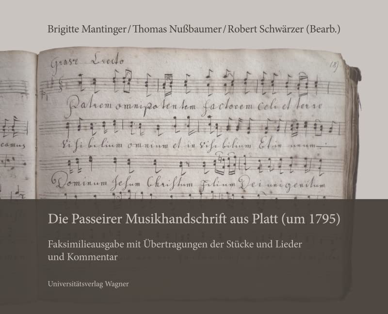 Die Passeirer Musikhandschrift aus Platt (um 1795): Faksimileausgabe mit Übertragungen der Stücke und Lieder und Kommentar Arts & Music