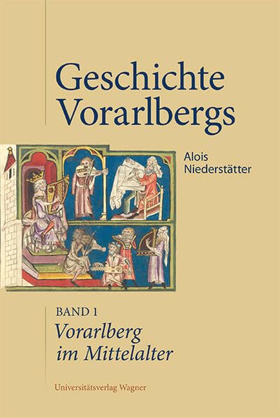 Vorarlberg im Mittelalter: Geschichte Vorarlbergs, Band 1 Politics & History