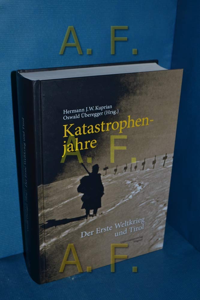 Katastrophenjahre: Der Erste Weltkrieg und Tirol Books