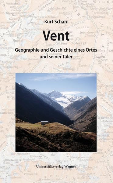 Vent: Geographie und Geschichte eines Ortes und seiner Täler Social Sciences