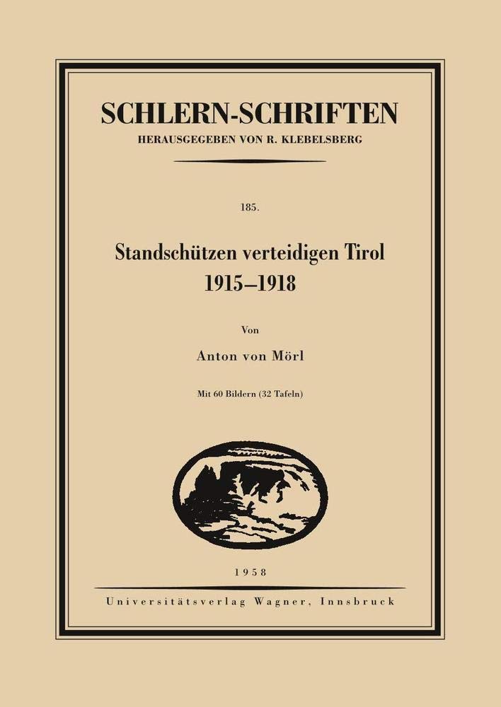 Standschützen verteidigen Tirol. 1915-1918 Politics & Society