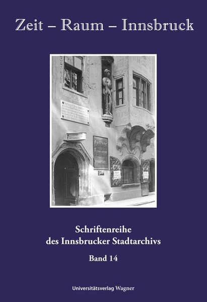 Zeit - Raum - Innsbruck 14: offenes Themenheft; mit 6 Beiträgen Social Sciences