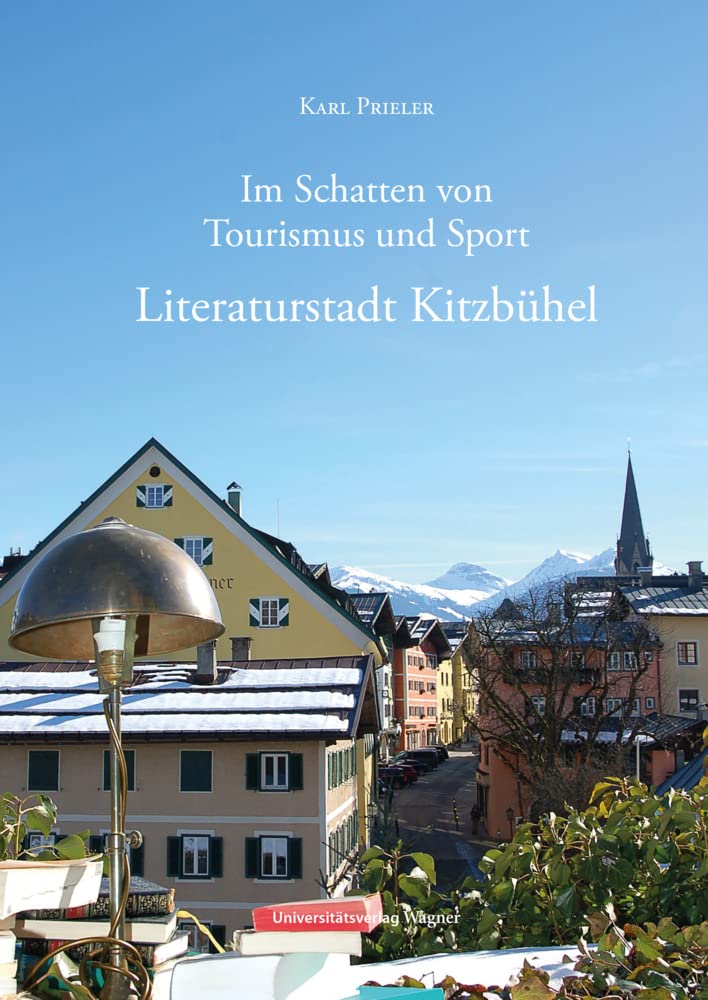 Literaturstadt Kitzbühel: Im Schatten von Tourismus und Sport Contemporary literature