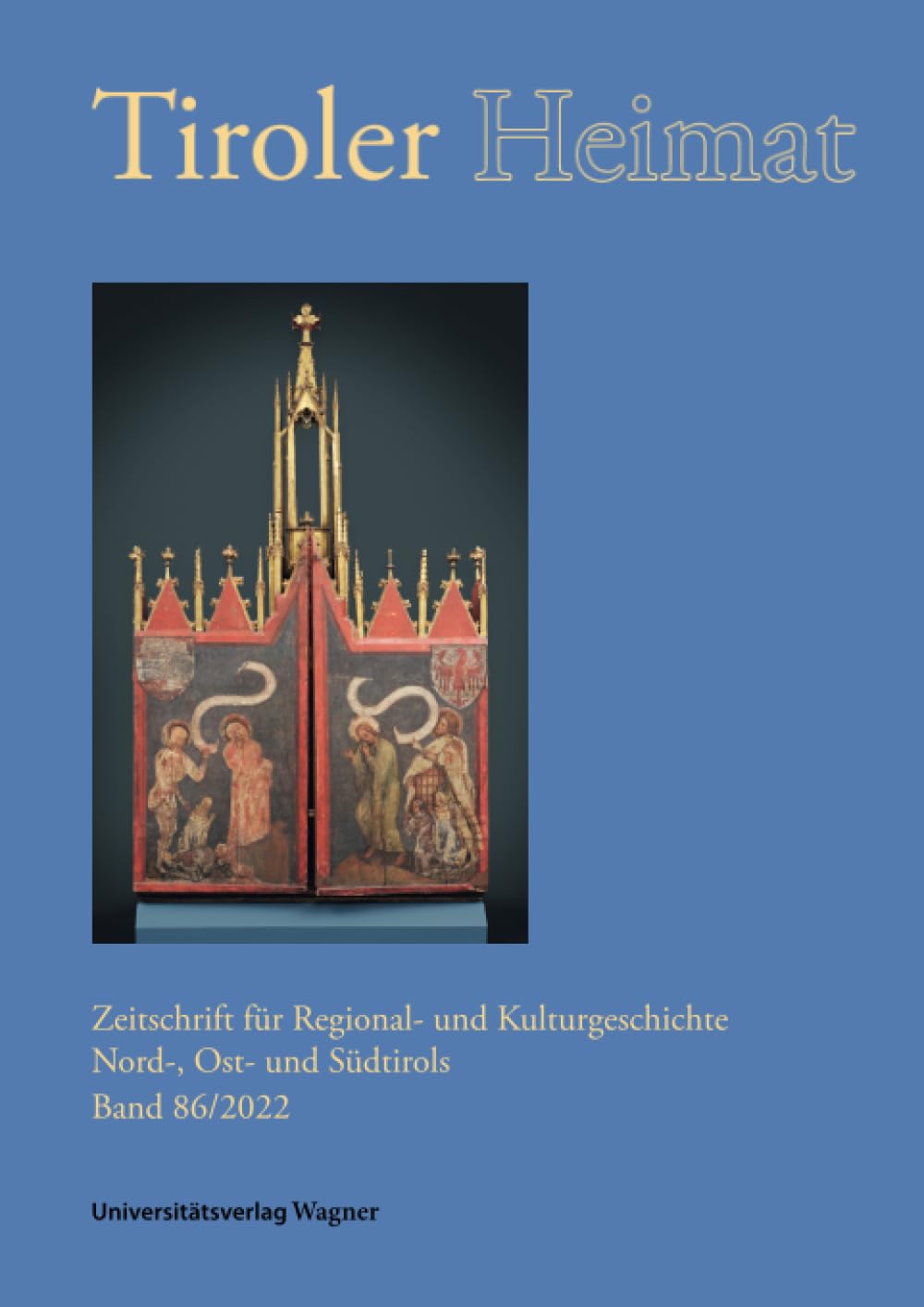 Tiroler Heimat 86 (2022): Zeitschrift für Regional- und Kulturgeschichte Nord-, Ost- und Südtirols Politics & History
