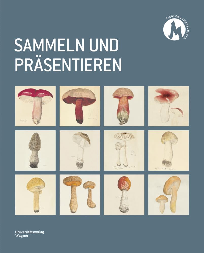 Sammeln und Präsentieren (Wissenschaftliches Jahrbuch der Tiroler Landesmuseen) Film, Art & Culture