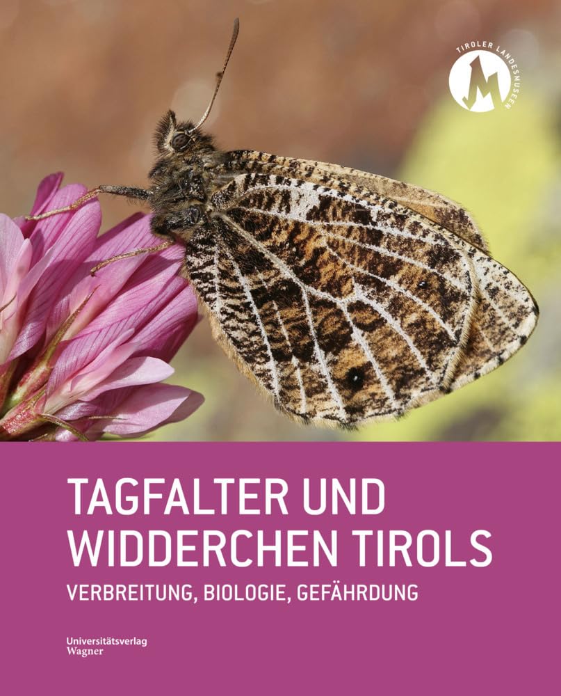 Tagfalter und Widderchen Tirols: Verbreitung, Biologie, Gefährdung Natural Sciences