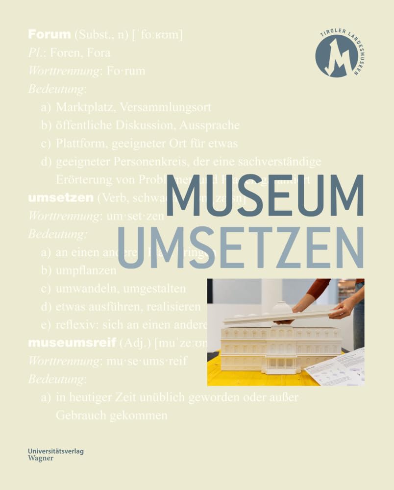 Museum umsetzen: Wissenschaftliches Jahrbuch der Tiroler Landesmuseen 2024 Politics & History