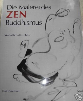 Die Malerei des Zen- Buddhismus. Pinselstriche des Unendlichen Religion & Esotericism