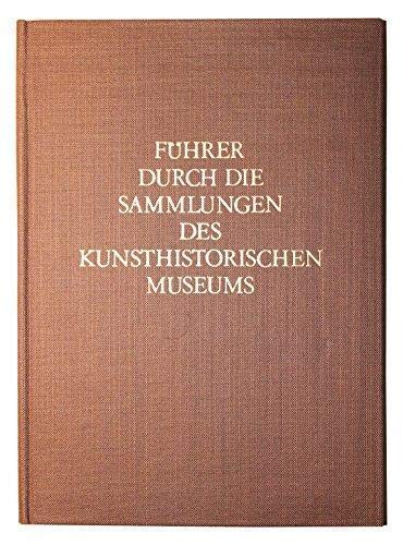 Führer durch die Sammlungen des Kunsthistorischen Museums in Wien. Deutsche Ausgabe Film, Art & Culture