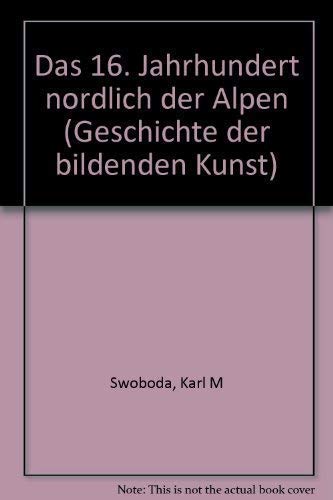 Das sechzehnte Jahrhundert nördlich der Alpen Books